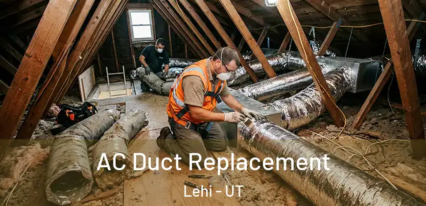  AC Duct Replacement Lehi - UT