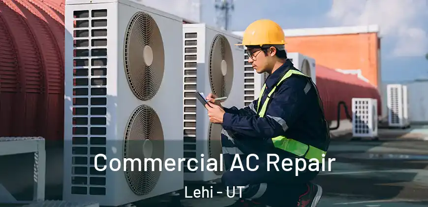 Commercial AC Repair Lehi - UT