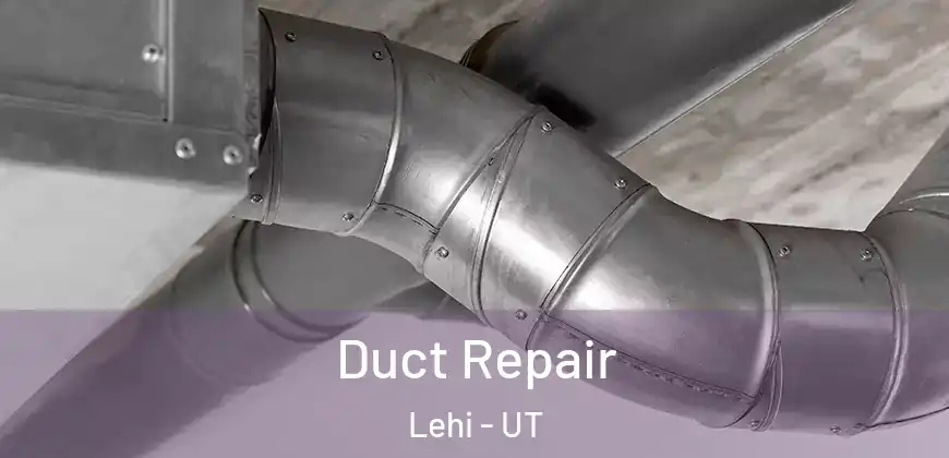 Duct Repair Lehi - UT