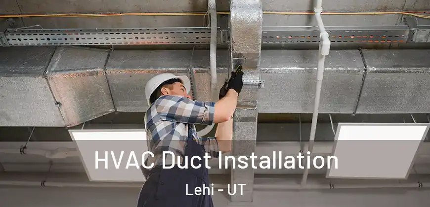 HVAC Duct Installation Lehi - UT
