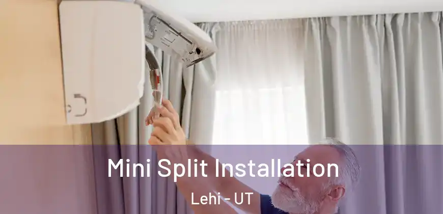 Mini Split Installation Lehi - UT