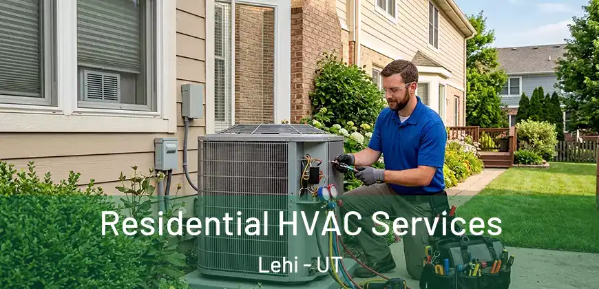  Residential HVAC Services Lehi - UT